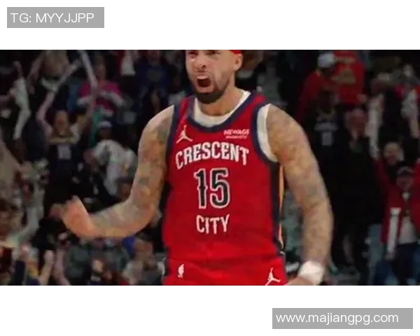 鹈鹕在锡安缺阵情况下逆袭成功连续两场胜利终结六连败困局