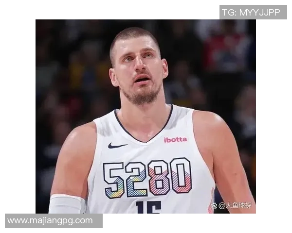 约基奇本赛季31场比赛中16次三双表现超50引发热议
