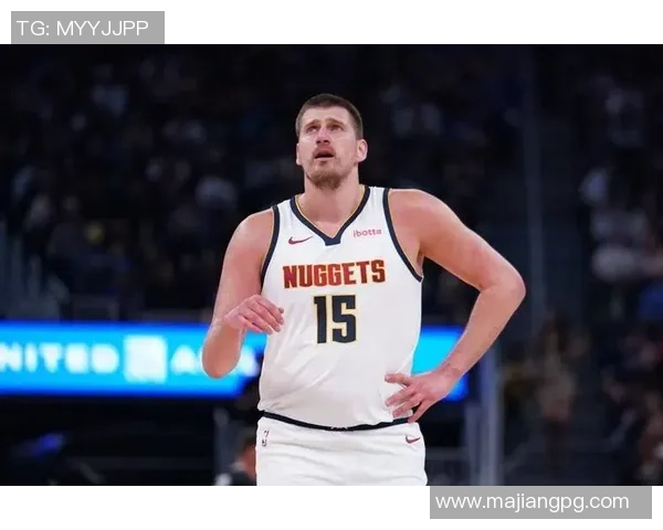 约基奇状态良好但投篮失准阿德尔曼称其表现值得肯定